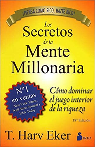 Los secretos de la mente millonaria Autor: T. Harv ever