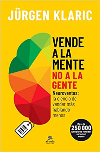 Vende a la mente, no a la gente Autor: Jürgen Klarick